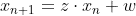 x_{n+1}=z\cdot x_{n}+w
