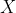 X