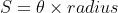 S = \theta \times radius