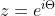 z=e^{i\Theta }