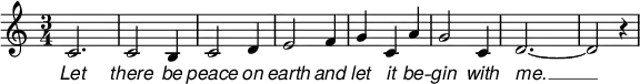 \header {
title = "Let There Be Peace on Earth" % = piece
}
<<
\relative c' {
\set Staff.midiInstrument = #"tubular bells"
% \override Score.SpacingSpanner.strict-note-spacing = ##t % spacing not influenced by bars
% \override Score.SpacingSpanner.uniform-stretching = ##t
\set Score.proportionalNotationDuration = #(ly:make-moment 1/3) % proportional notation
% \override Score.SpacingSpanner.base-shortest-duration = #(ly:make-moment 1/8) % shortest duration (default=1/8)
\time 3/4
\once \set Score.proportionalNotationDuration = #(ly:make-moment 1/2)
c2.
c2 b4
c2 d4
e2 f4
\once \set Score.proportionalNotationDuration = #(ly:make-moment 1/8)
g4 c,4 a'4
g2 c,4
% \once \set Score.proportionalNotationDuration = #(ly:make-moment 1/3)
d2.\<~
\once \set Score.proportionalNotationDuration = #(ly:make-moment 1/2)
d2 r4
}
\addlyrics {
\override LyricText.font-family = #'sans
\override LyricText.font-shape = #'italic
% \override LyricText.font-size = #-4
Let | there be | peace on | earth and
let it be -- | gin with | me. __
}
>>