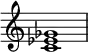 {
\override Score.TimeSignature #'stencil = ##f
\relative c' {
\clef treble \time 4/4
<c es ges>1
} }