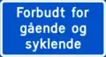 Pedestrians and cyclist prohibitedOn motorways and motor traffic roads